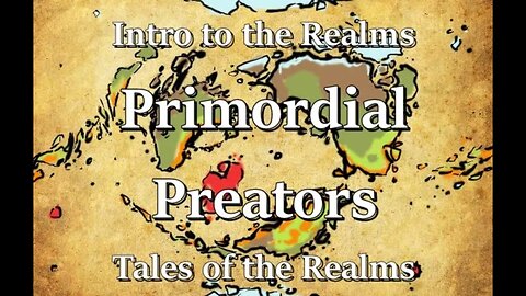 Intro to the Realms S4E11 - The Primordial Preators - Tales of the Realms