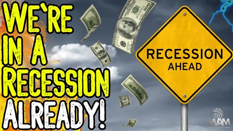WE'RE IN A RECESSION ALREADY! - Get Ready NOW! - Global Economic Collapse Is IMMINENT!