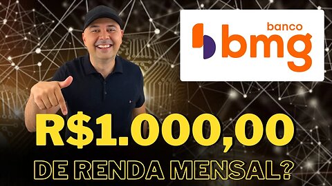 🔵 BMGB4: Como ter uma renda de R$1.000,00 MENSAIS investindo em BANCO BMG (BMGB4)?VALE A PENA BMGB4?