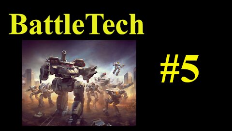 BattleTech Playthrough #5 - I could have died!