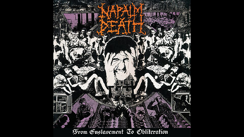 Napalm Death - From Enslavement To Obliteration