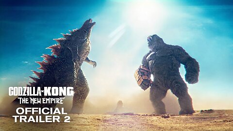 Godzilla x Kong: The New Empire - Official Trailer #2