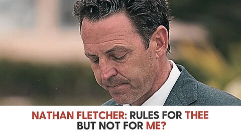 Nathan Fletcher: Rules for Thee but Not For Me?