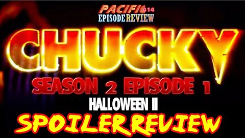 #CHUCKY Season 2 Episode 1 "Halloween II" I SPOILER REVIEW I PACIFIC414 Episode Review