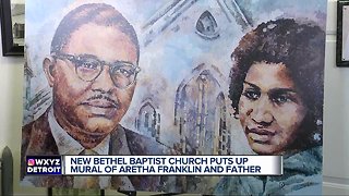 New Bethel Baptist Church puts up mural of Aretha Franklin and father
