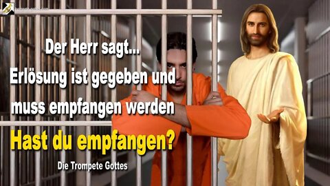 Erlösung ist gegeben und muss empfangen werden… Hast du empfangen? 🎺 Die Trompete Gottes