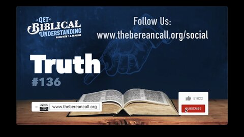 Get Biblical Understanding #136 - TRUTH