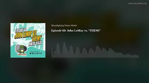 Episode 60: John LeMay vs. 'THEM!'
