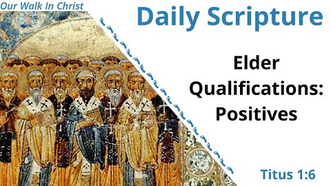 Qualifications of an Elder: Positives | Titus 1:6
