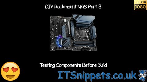 DIY Rack Mount Nas - Part 3 - Hardware Overview And Pre Build Testing