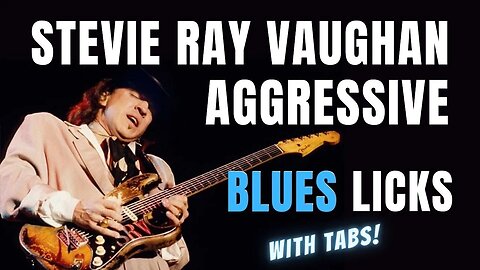 Stevie Ray Vaughan Style Aggressive SRV Blues Guitar Licks with Tabs