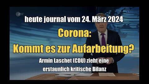 🟥 Corona: Kommt es zur Aufarbeitung? (ZDF · heute journal · 24.03.2024)