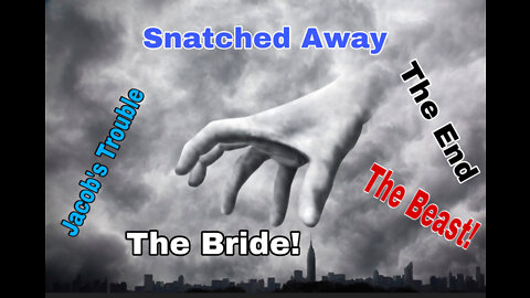 The End: The Rapture! The Best! Jacob's Trouble! The Bride!