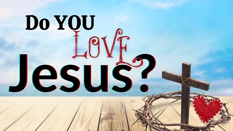 Do You Love Jesus