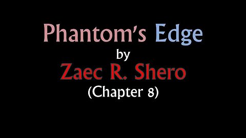 Phantom's Edge | Chapter 8 [Audio Book]