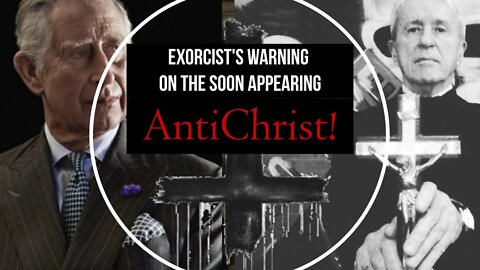 Exorcist's warning on the soon appearing Antichrist and his global climate revolution!
