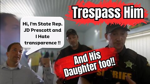 State Rep JD Prescott trespasses Civic Duty and his 15yr old daughter from a public event