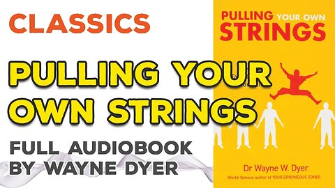 Pulling your own strings by Dr Wayne Dyer (full audiobook)