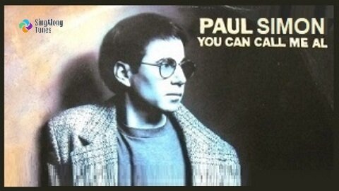Paul Simon - "You Can Call Me Al" with Lyrics