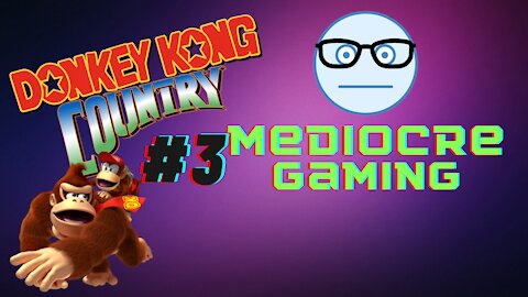 Mediocre Gaming - Donkey Kong Country Part 3 - Bees and Barrels Galore