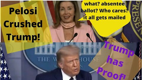 Pelosi does not know or care about the difference between absentee ballots and mail in ballots
