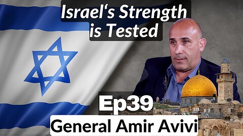 Ep39 Israeli General (Res.) Amir Avivi