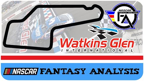 NASCAR Fantasy Analysis for Watkins Glen