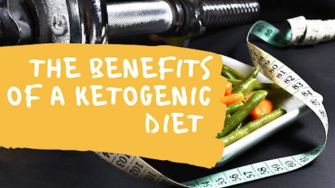 The Benefits of a Ketogenic Diet (GET YOUR CUSTOM KETO DIET PLAN)