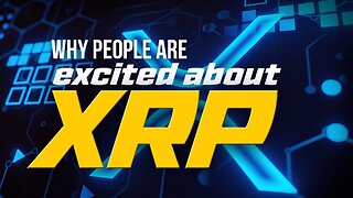 Why People Are Excited About XRP