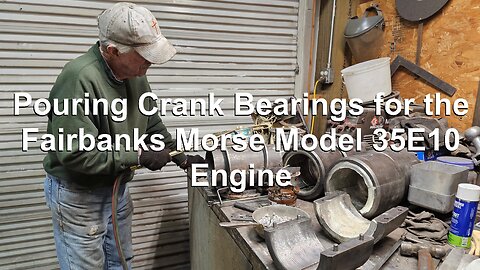 Pouring Crank Bearings for the Fairbanks Morse Model 35E10 Engine