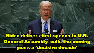 Biden gives first speech to U.N. General Assembly, calls the coming years a 'decisive decade' - JTNN