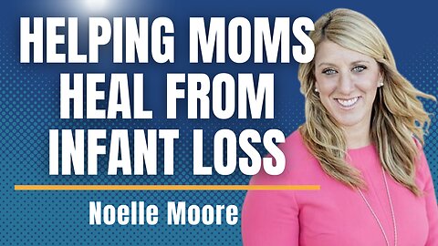 Life After Infant Loss- Noelle Moore's Story of Creating The Finley Project