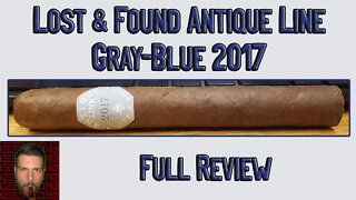 Lost & Found Antique Line Gray-Blue 2017 (Full Review) - Should I Smoke THis