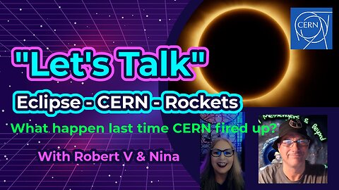 "Let's Talk" CERN - Georgia Guidestones - Rockets - Eclipse -are they scrubbing out our history?