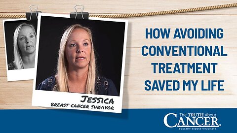 How Avoiding Conventional Treatment Saved My Life - Jessica’s Breast Cancer Survivor Story