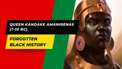 QUEEN KANDAKE AMANIRENAS (?-10 BC) | Forgotten Black History