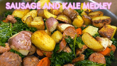 Sausage and Kale Medley. A family favorite!