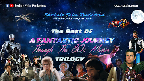 The Best Of "A Fantastic Journey Through The 80s Movies" Trilogy