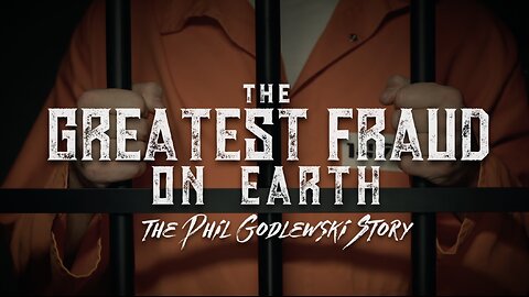 THE GREATEST FRAUD ON EARTH: THE PHIL GODLEWSKI STORY