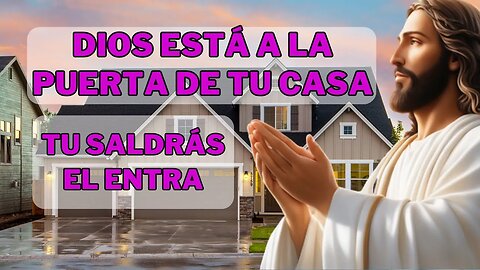 ✝️Dios está a la puerta de tu hogar ¿Lo dejarás entrar 💌 Mensaje de Dios