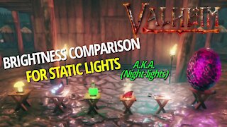 Static Light Brightness Comparison (Night-Lights) - Valheim