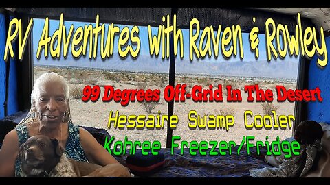99 Degree Weather Off-Grid In The Desert – Hessaire Swamp Cooler and Kohree Freezer/Fridge - AR&R 58