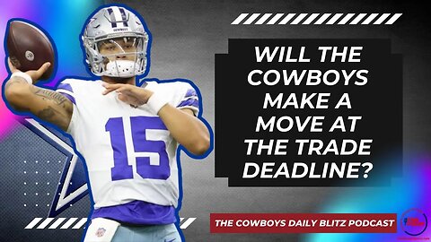 Will the Cowboys Make a Move at the Trade Deadline?