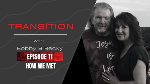 Episode 11 - How We Met (9.1.22)