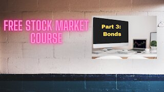 Free Stock Market Course for Beginners! Part 4 Bonds