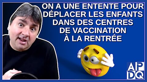 On pourra déplacer les enfants dans des centres de vaccination