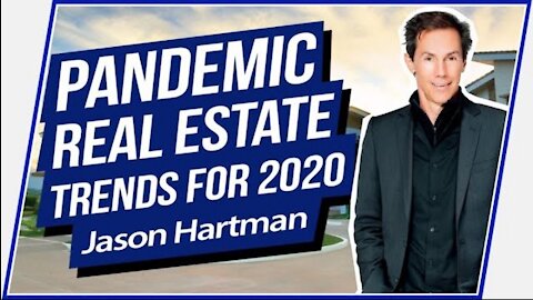 Pandemic Real Estate Trends for 2020 - Jason Hartman & The Mortgage Coach