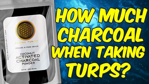 How Much Activated Should You Take When Taking Turpentine?