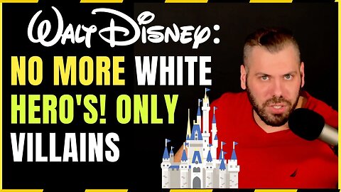 Disney says No more White HERO's. Only VILLAINS?!