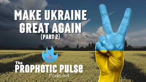 Make Ukraine Great Again (Part 2)